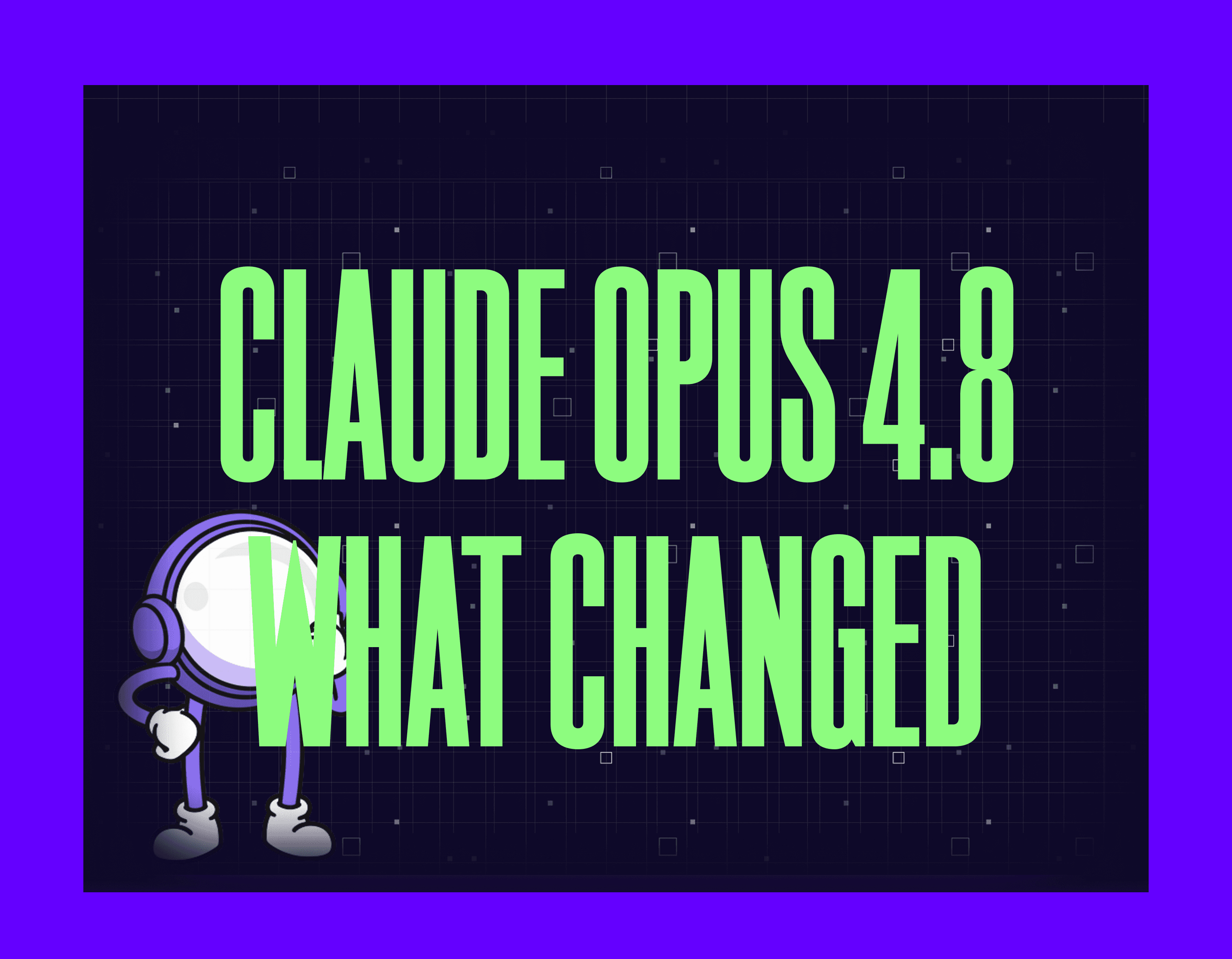 Claude Opus 4.8 - What Changed Mygom tech guide