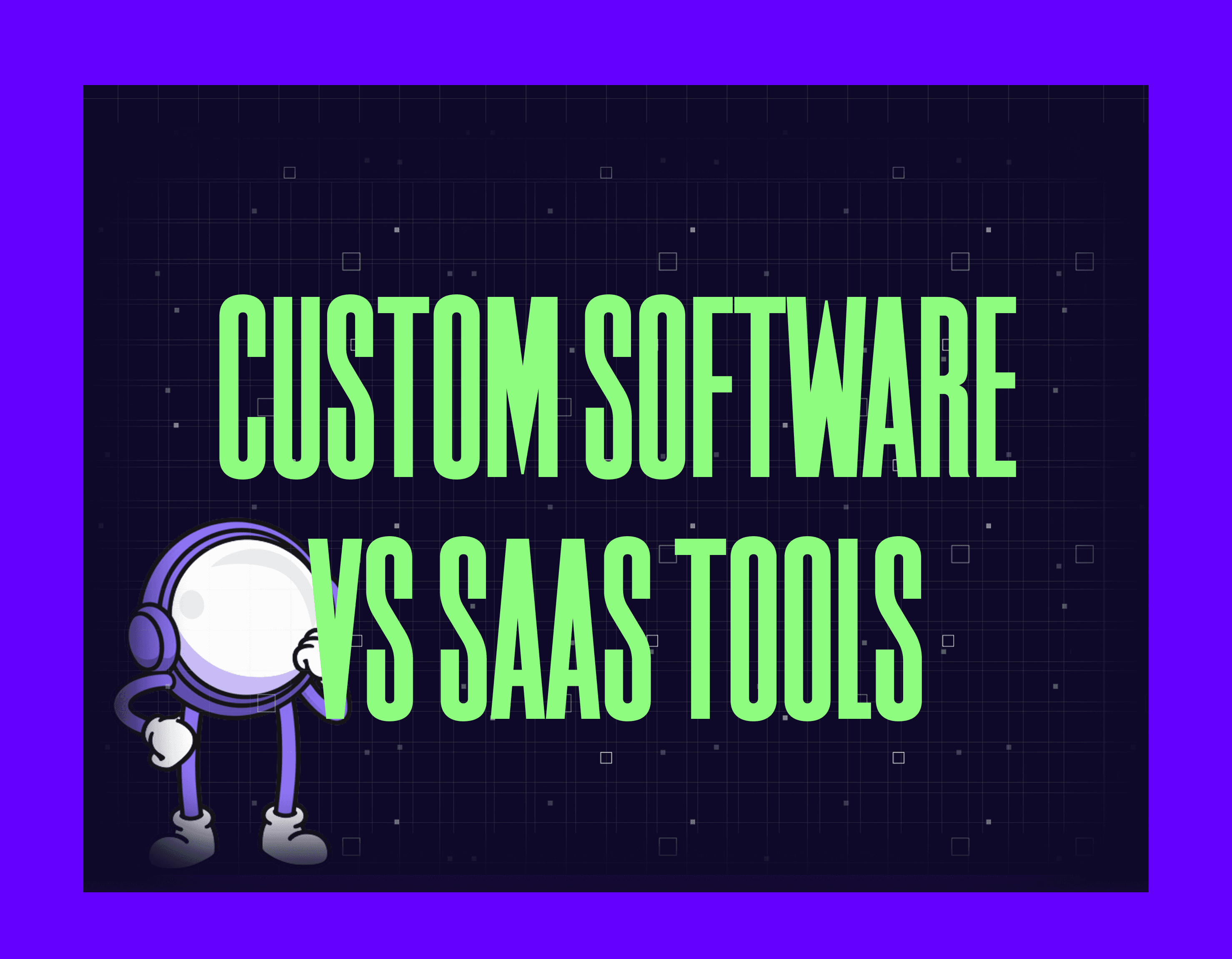 Custom Software vs SaaS Tools Mygom Guide