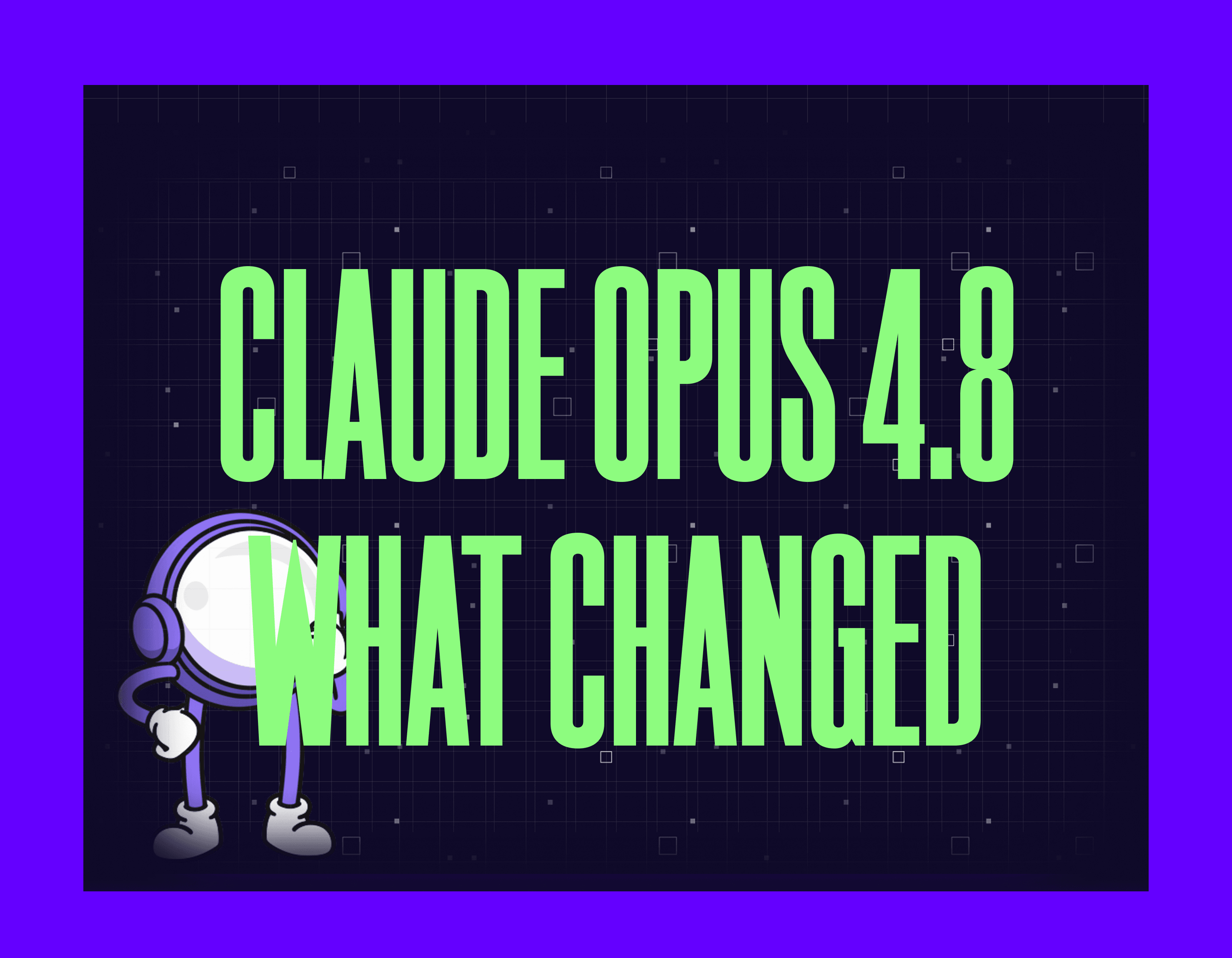 Claude Opus 4.8 - What Changed Mygom tech guide