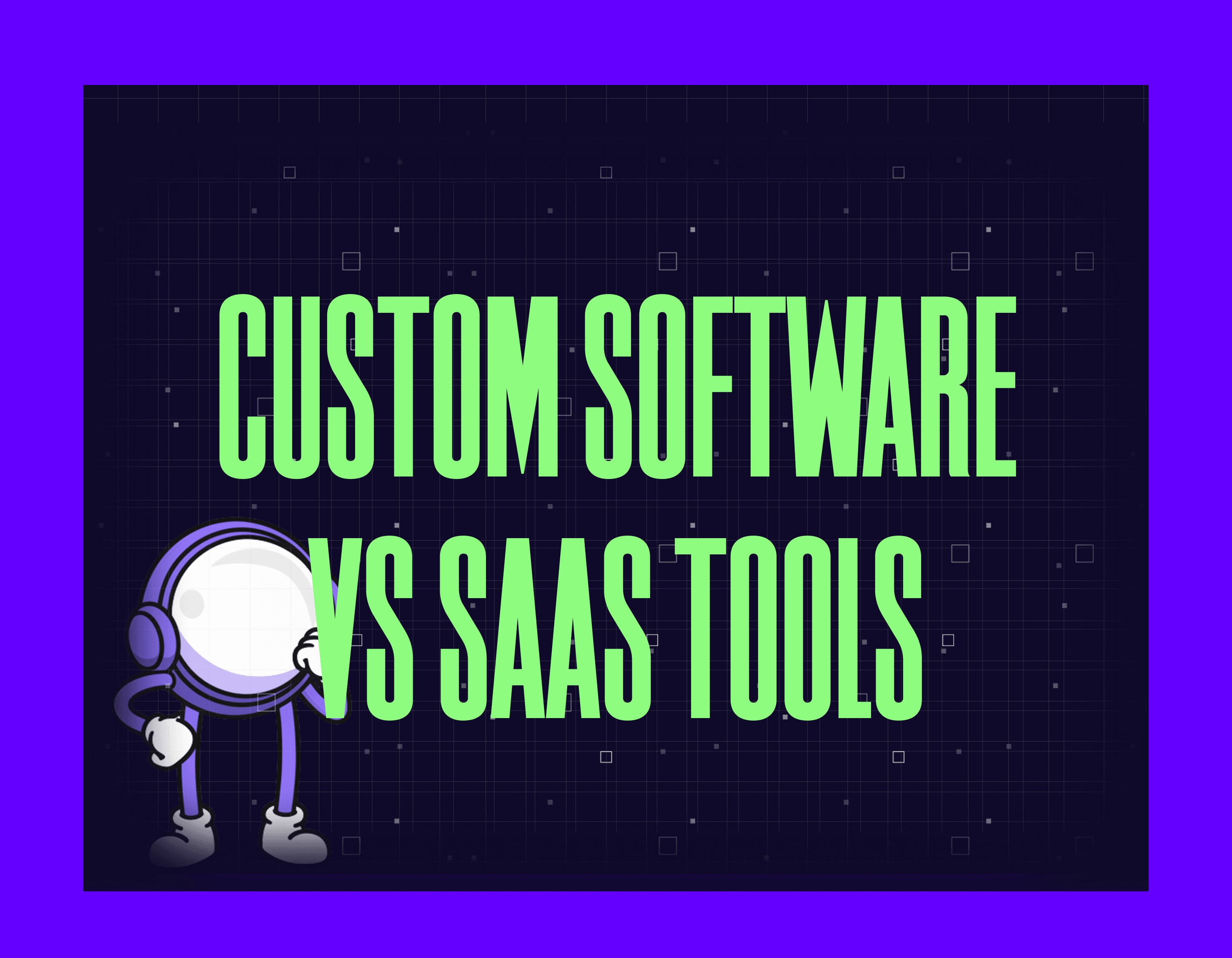 Custom Software vs SaaS Tools Mygom Guide