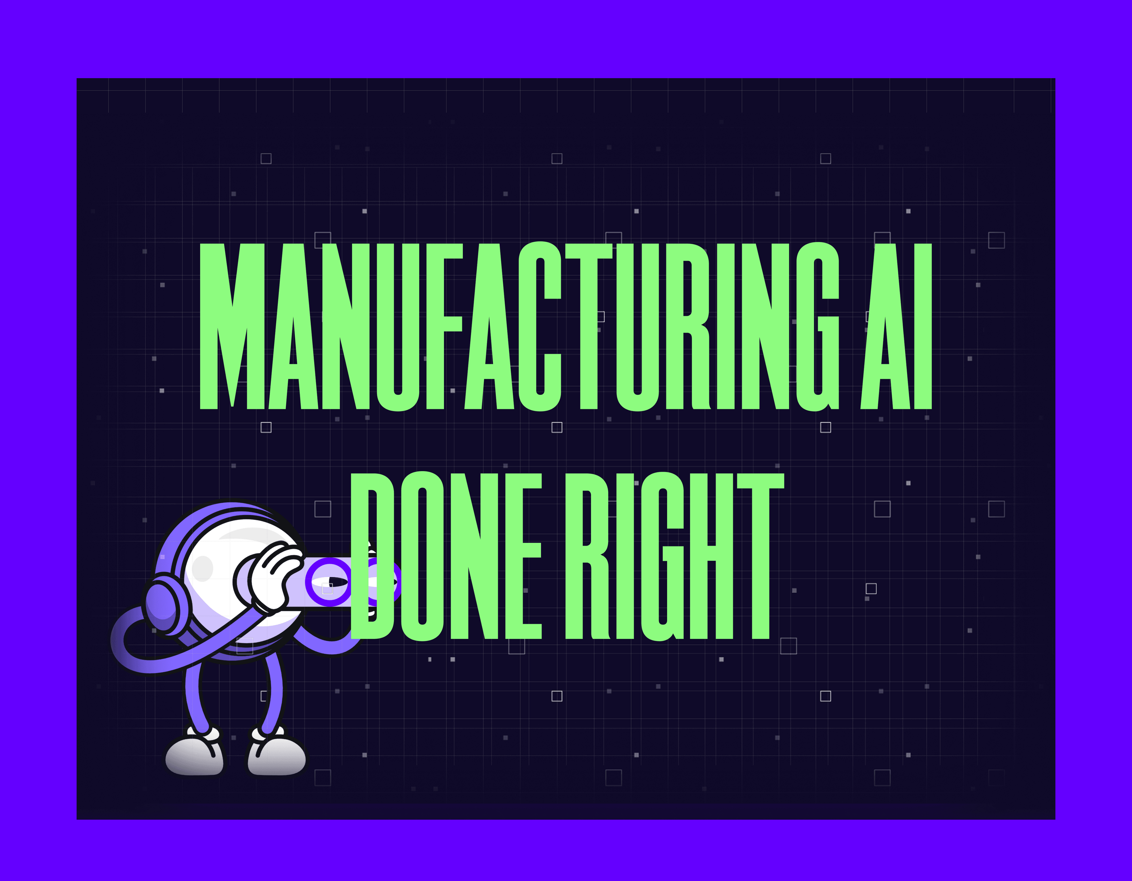 Manufacturing AI Done Right Mygom Guide