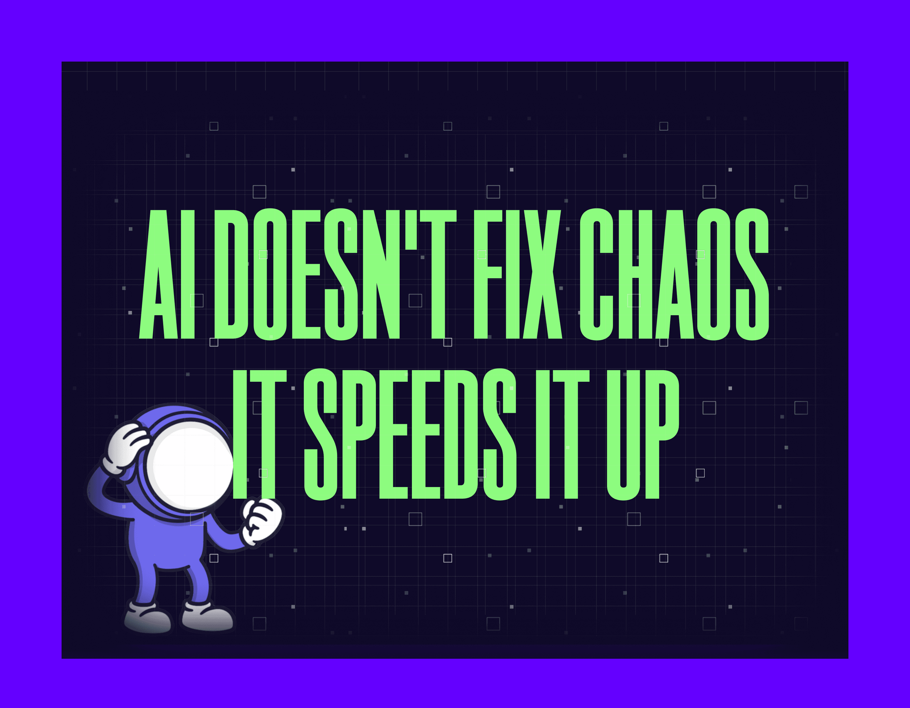 AI Doesn't Fix Chaos. It Speeds It Up Mygom Guide