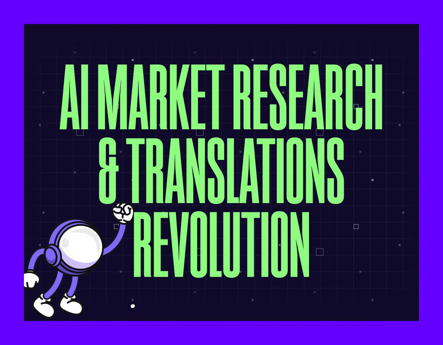 AI Translations & Market Reaserch Revolution