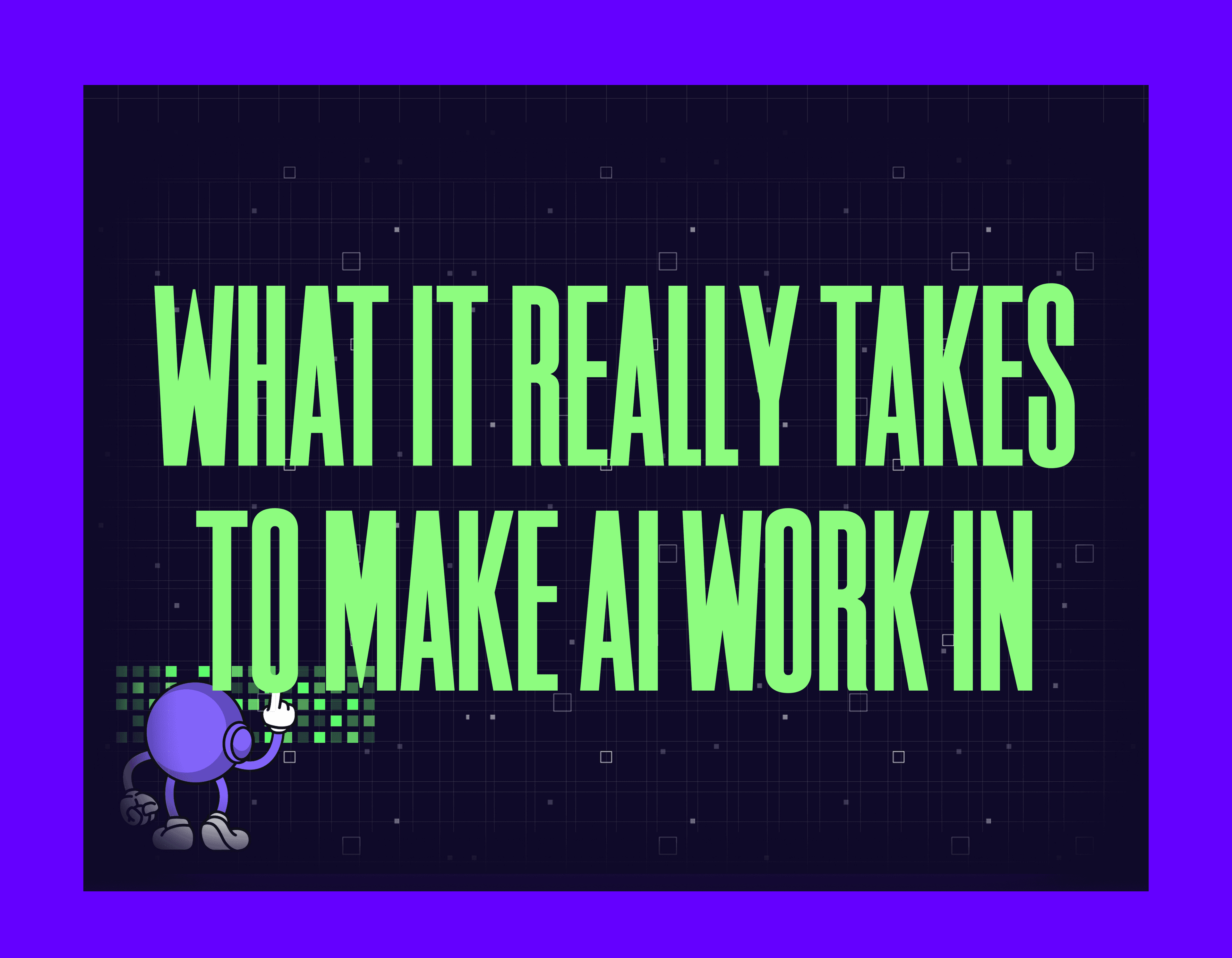 What It Really Takes to Make AI Work in 2026 Mygom Guide