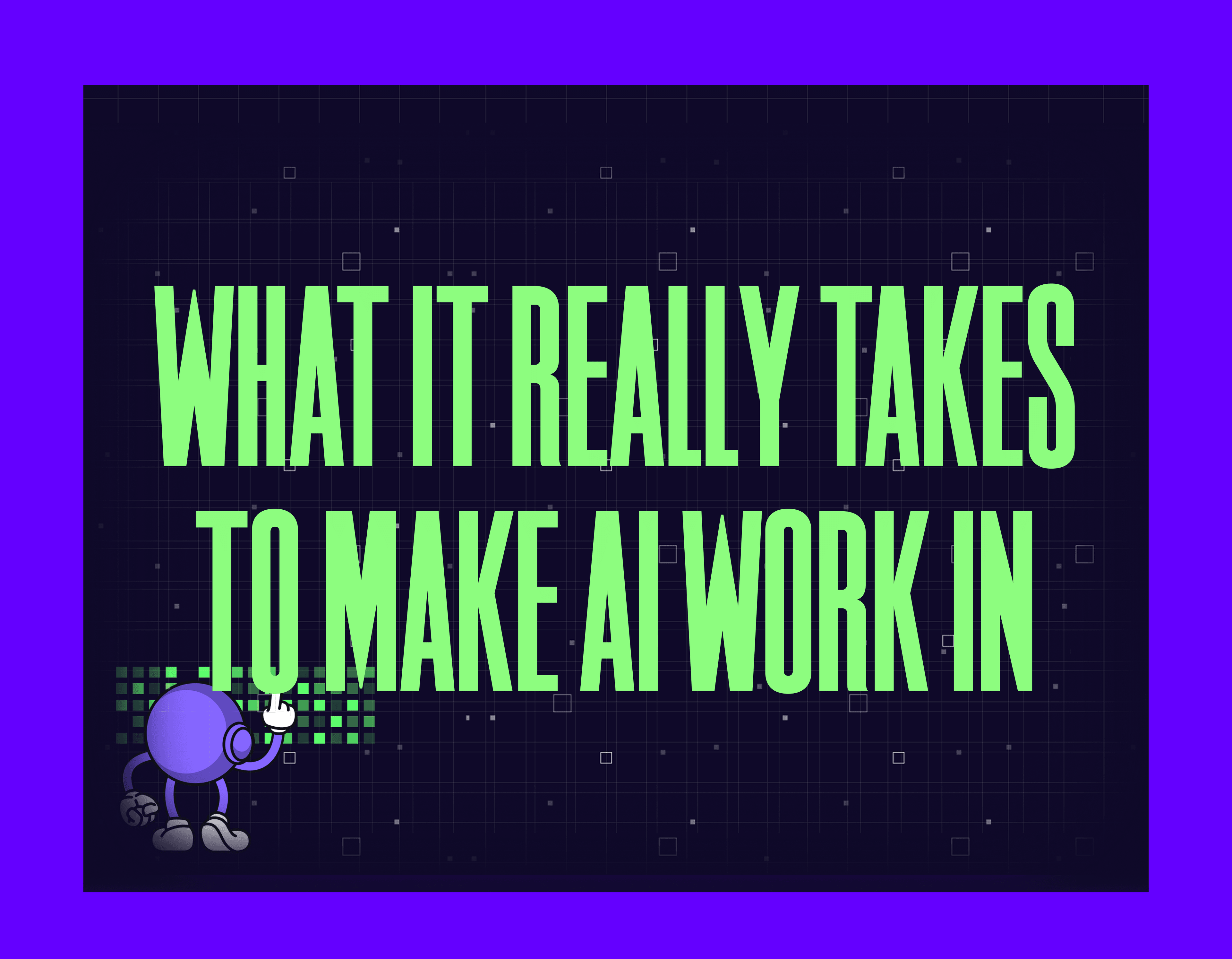 What It Really Takes to Make AI Work in 2026 Mygom Guide