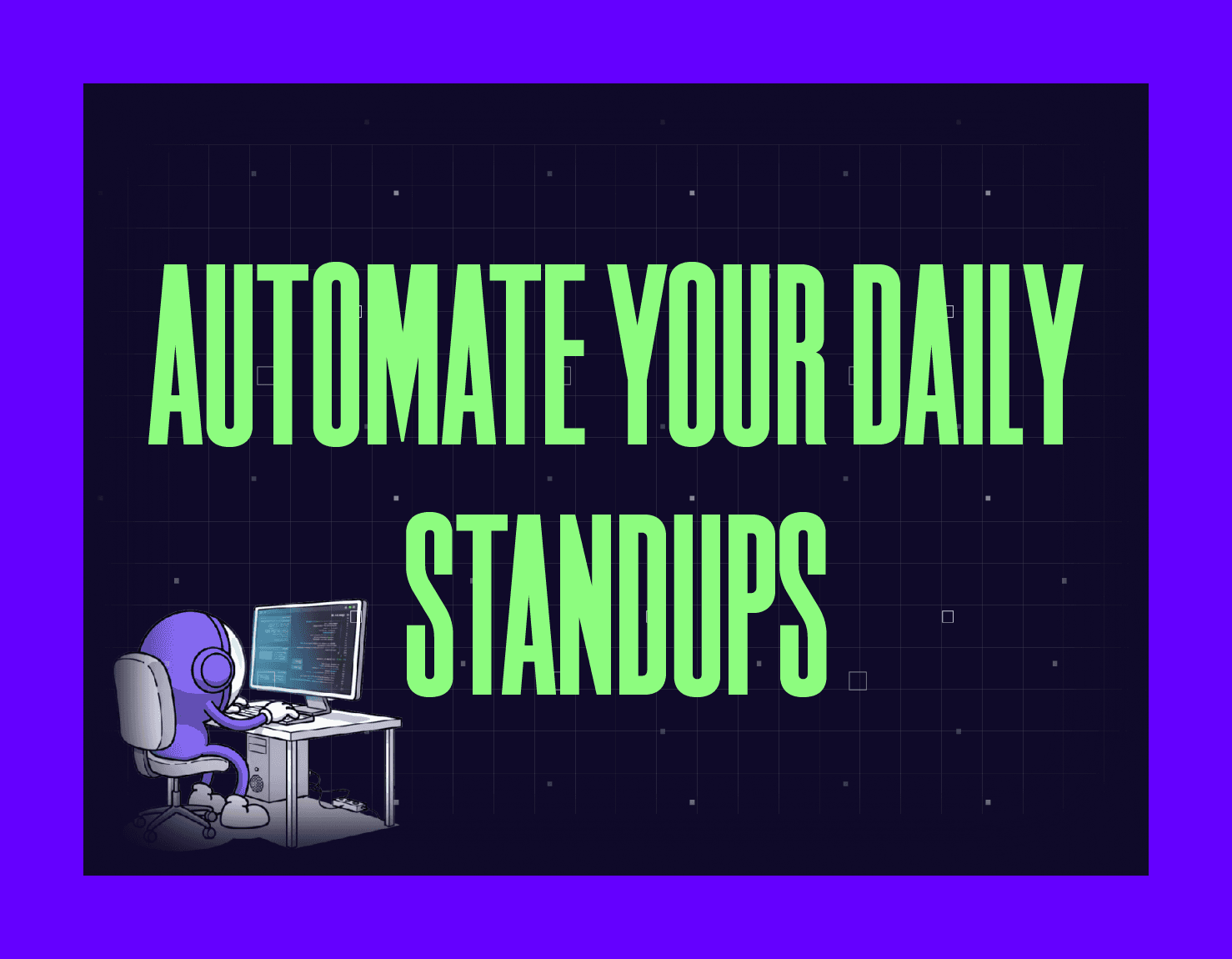 automate daily standup