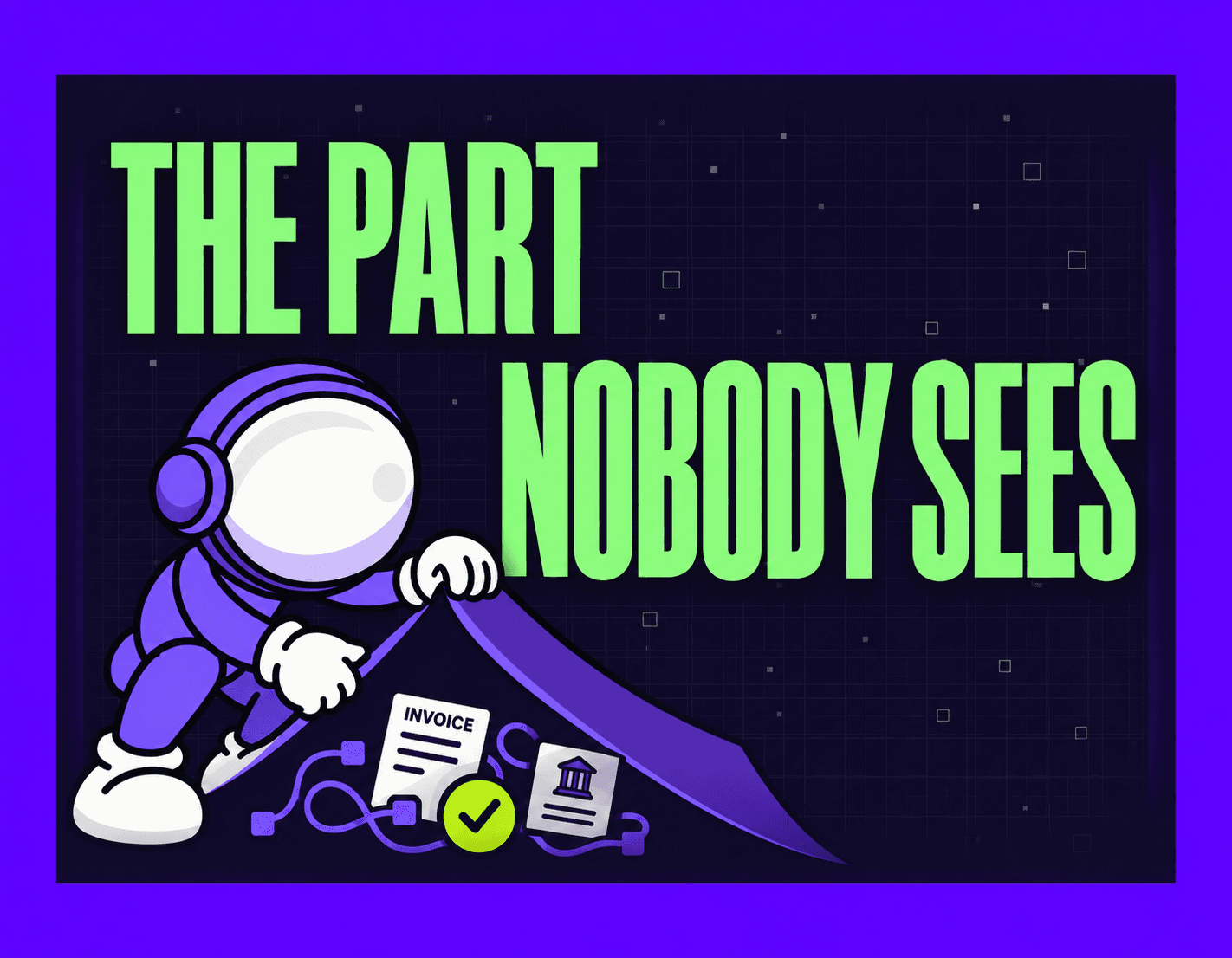 THE PART NOBODY SEES
