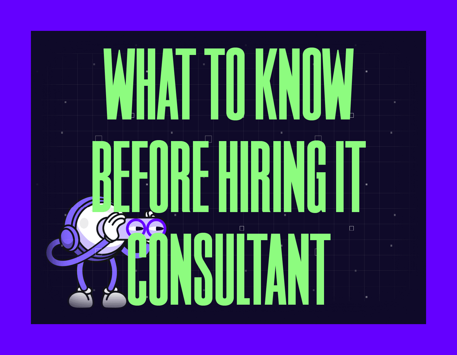 what to know before hiring it consultant mygom guide